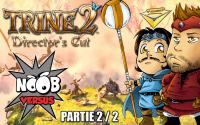 Trine 2 - Partie 2 - NOOB VERSUS