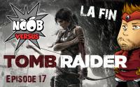 Tomb Raider - Ep Final - NOOB VERSUS