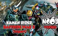 Kamen Rider - Battride war 2 - NOOB VERSUS