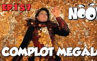 NOOB : S07 ep01 : COMPLOT MEGALO