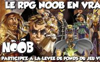 NOOB LE JEU VIDEO : Participez au rpg sur Ulule